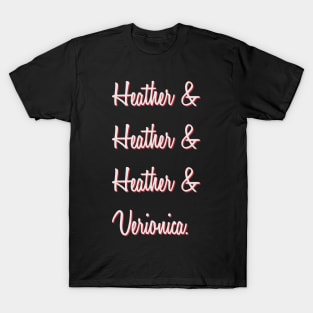 Heathers T-Shirt